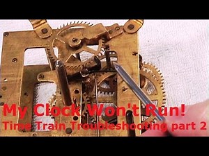 My clock stops running! Part 2. Time Train Troubleshooting clock repair