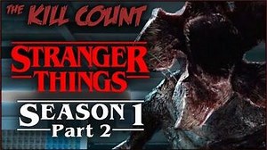 Stranger Things Season 1 (2016) PART 2 of 2 KILL COUNT