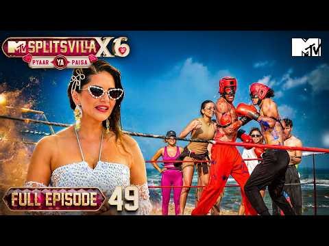 Ep 49 | Full Episode |Power Wheel Target Creates Massive Pressure | MTV SplitsvillaX6:Pyaar Ya Paisa