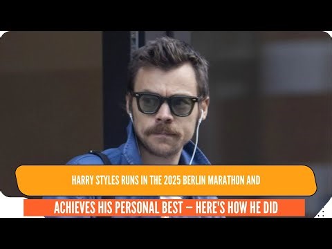 Harry Styles Runs in the 2025 Berlin Marathon and Achieves His Personal Best — Here's How He Did