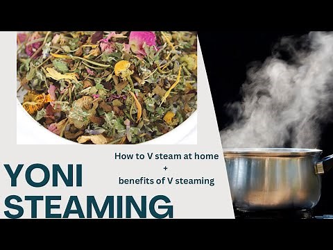The Ultimate Guide to Yoni Steaming at Home: Benefits & How-To Tutorial, holistic self-care ritual