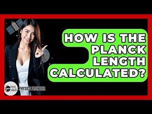 How Is The Planck Length Calculated? - Physics Frontier