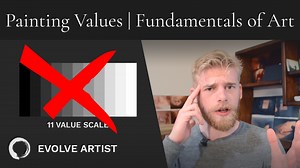 How to Paint Values: The 1st Fundamental of Art — Evolve Artist