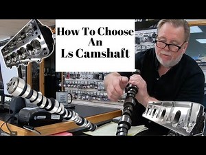 How to Choose An Ls Camshaft For Max Horsepower