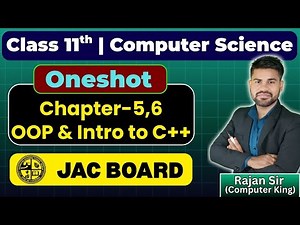 Class 11 | Ch - 5 and Ch-6 | Oneshot | Opps | Introduction to C+|JAC+ Board| Computer Science