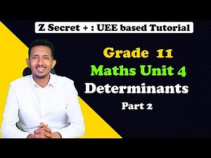 Grade 11 Maths Unit 4 Determinants and Its properties | UEE (2004-2016) | part 2