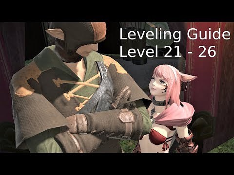 FFXIV - Leveling Guide - Level 21 - 26