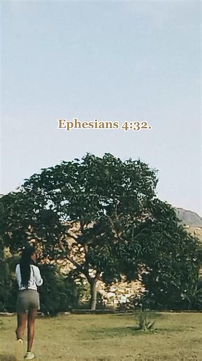 Ephesians 4:32 “Be kind and compassionate to one another, forgiving each other, just as in Christ God has forgiven you.”