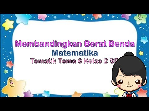 MEMBANDINGKAN BERAT BENDA KELAS 2 SD