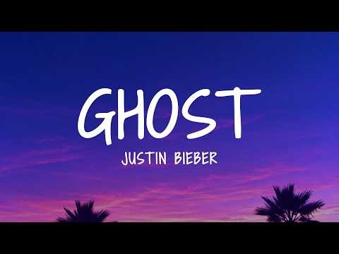 Justin Bieber - Ghost (Lyrics)