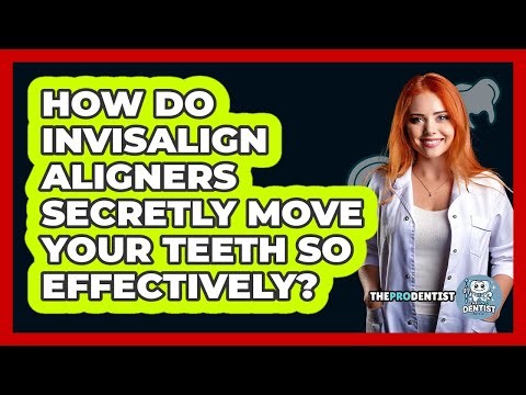 How Do Invisalign Aligners Secretly Move Your Teeth So Effectively? - The Pro Dentist