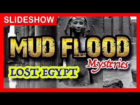 MUD FLOOD: Lost EGYPT (PHOTOS) Hidden Egyptian History