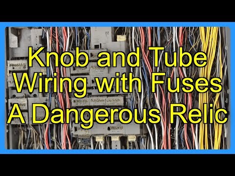 Knob and Tube Wiring with Fuses A Dangerous Relic