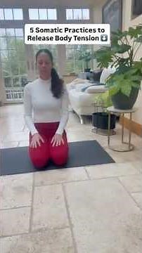 5 Somatic Practices to Release Tension in the Body