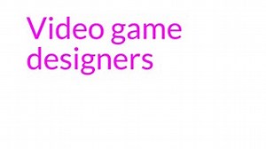 Video game designers