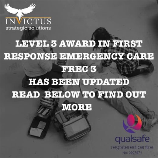 Qualsafe updates Level 3 First Response Emergency Care (FREC 3) | Invictus Strategic Solutions posted on the topic | LinkedIn