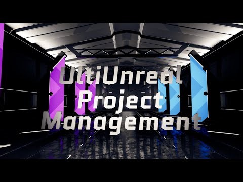 UltiUnreal Tuto 3 : Project Management