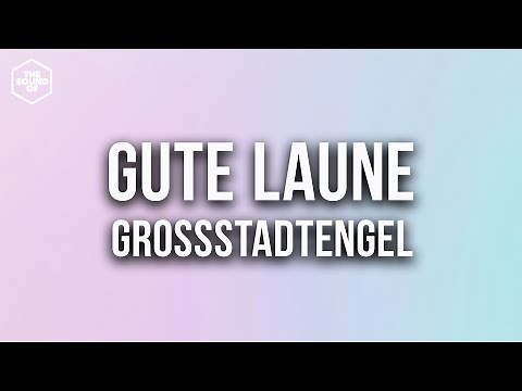 GroßstadtEngel - GUTE LAUNE (Lyric Video)