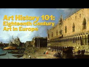 Art History 101: Eighteenth Century Art in Europe