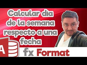 🟨Función Format, CALCULAR DIA DE LA SEMANA respecto a una fecha📅, en Access