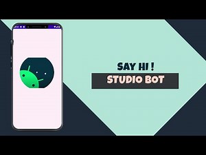 Meet Studio Bot: Next-Level Android Development Assistant