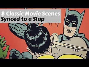 8 Classic Movie Scenes Synced to a Slap
