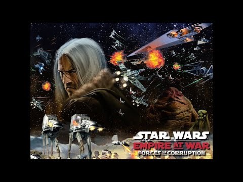 Star Wars: Empire at War: Forces of Corruption - Full Playthrough