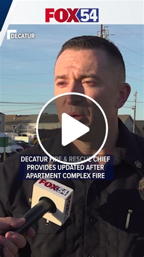 Decatur Fire & Rescue Chief Nathan Springer provides update on apartment complex fire - NewsBreak