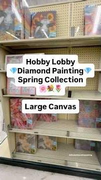 New Hobby Lobby Spring Diamond Painting Collection - Large Canvas #diamondpainting