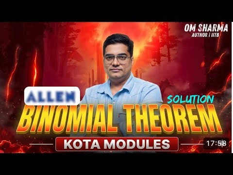 Binomial Theorem Kota Module/Sheet Solution by Om Sharma | Author & IITB