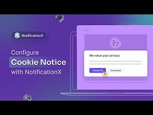 How to Configure Cookie Notice with NotificationX?