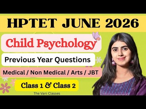 HP TET JUNE 2026 | CHILD PSYCHOLOGY | PYQ of class 1 and 2 | The Vani Classes