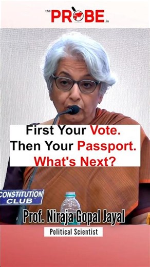 First Your Vote. Then Your Passport. What's Next? | Prof. Niraja Gopal Jayal on Citizenship