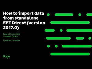 Sage 50 Accounting--Canadian Edition - How to import data from standalone EFT Direct