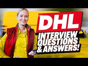 DHL INTERVIEW QUESTIONS AND ANSWERS (How to Pass a DHL Job Interview)