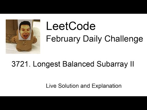 3721. Longest Balanced Subarray II - Day 11/28 Leetcode February Challenge