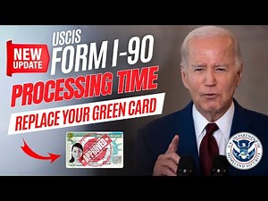 Form I-90, Application to Replace Permanent Resident Card (Renewal) & Processing Time Updates 2024