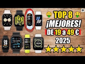 ✅Los 8 MEJORES SMARTWATCH CALIDAD PRECIO 2025 | De 19€ a 49€