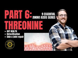 Part 6: Threonine – The Gut, Skin & Immune Booster | Essential Amino Acids Series