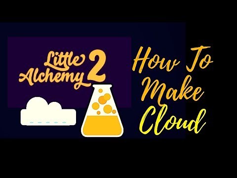 Little Alchemy 2-How To Make Cloud Cheats & Hints