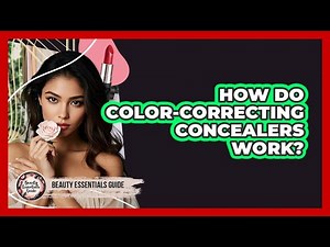 How Do Color-correcting Concealers Work? - Beauty Essentials Guide