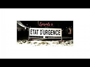 Etat d'urgence 18h aux urgences #6