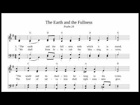 The Earth and the Fullness (Psalm 24) - TO GOD BE THE GLORY