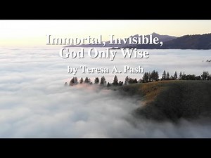 Immortal, Invisible, God Only Wise (UMH#103 Version Sing-along) by Teresa A. Pash