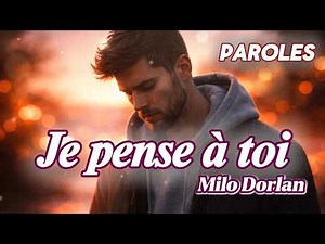 JE PENSE À TOI - Milo Dorlan | Chanson Romantique & Musique Triste