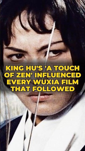 King Hu's 'A Touch of Zen' Influenced Every WUXIA Film That Followed