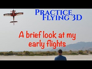 Learning to Fly 3D Takes Practice- My Early Journey Flying Remote Control Airplanes