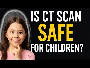 Is CT Scan Safe for Children? | Risks and Safety Explained