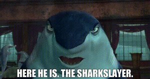Here he is. The Sharkslayer.