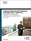 Implementing Cisco IP Telephony and Video, Part 1 (CIPTV1) Foundation Learning Guide (CCNP Collaboration Exam 300-070 CIPTV1) (3rd Edition) | Guide books